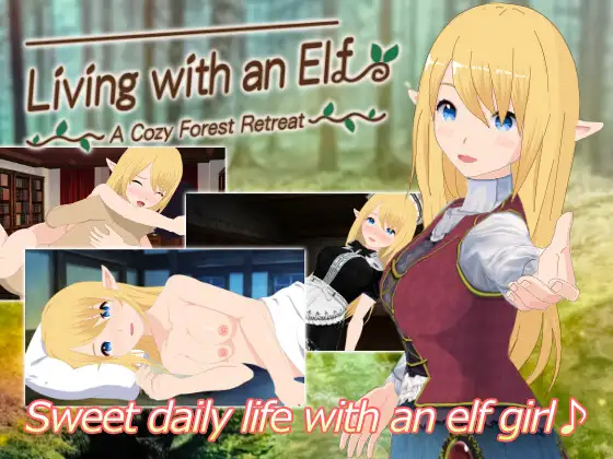 [Yasaniki] Living with an Elf -A Cozy Forest Retreat- [v1.0.6] [ENG]